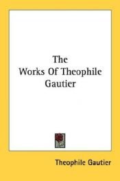 book cover of Black's Readers Service: The Works of Theophile Gautier by Théophile Gautier