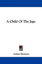 book cover of A Child of the Jago by Arthur Morrison