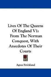 book cover of Lives of the Queens of England (New Portway Reprints) by Agnes Strickland