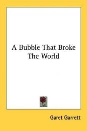 book cover of A Bubble That Broke The World by Garet Garrett