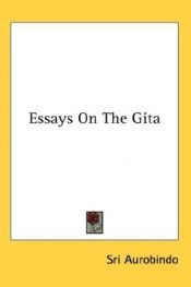 book cover of Essays On The Gita by Aurobindo Ghose