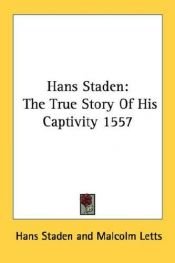 book cover of Hans Staden: The True History of His Captivity, 1557 by Hans Staden