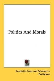 book cover of Politics And Morals by Benedetto Croce