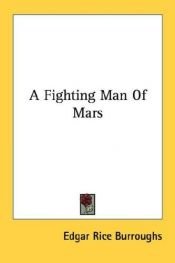 book cover of A Fighting Man of Mars (Martian Tales of Edgar Rice Burroughs, No 7) by Едгар Райс Барроуз