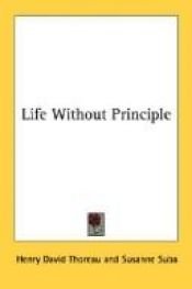 book cover of Life Without Principle (Forgotten Books) by Henry David Thoreau