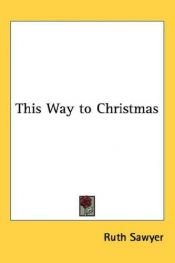 book cover of This Way to Christmas by Ruth Sawyer
