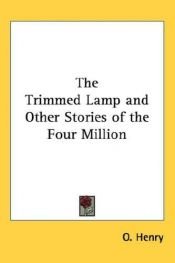 book cover of The Trimmed Lamp and Other Stories of the Four Million by O. Henry