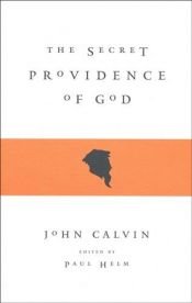 book cover of Calvin's Calvinism: Volume 2: A Defence of the Secret Providence of God by John Calvin