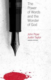 book cover of The Power of Words and the Wonder of God by John Piper