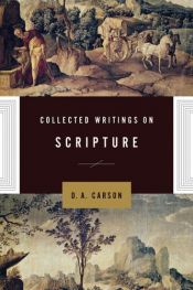 book cover of Collected Writings on Scripture by D. A. Carson