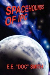 book cover of Spacehounds of IPC by Edward E. Smith