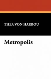 book cover of Metropolis by Thea von Harbou