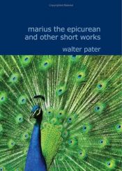 book cover of Marius the Epicurean and Other Short Works by Walter Pater