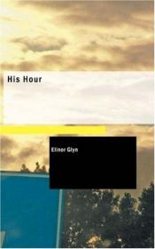 book cover of His Hour (Barbara Cartland's Library of Love #2) by Elinor Glyn
