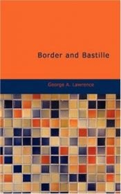 book cover of Border and Bastille by George A. Lawrence