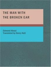 book cover of The man with the broken ear by Edmond About