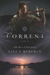 book cover of Torrent: A Novel (River of Time Series) by Lisa Tawn Bergren