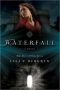 Waterfall: A Novel (River of Time Series; bk. 1)