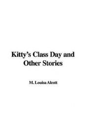 book cover of Kitty's Class Day and Other Stories by Louisa May Alcottová