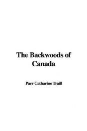 book cover of The Backwoods of Canada by Catharine Parr Traill