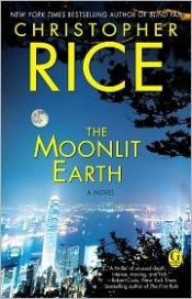 book cover of The moonlit earth by Christopher Rice