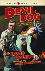 book cover of Devil dog : the amazing true story of the man who saved America by David Talbot
