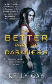 book cover of The Better Part of Darkness by Kelly Gay