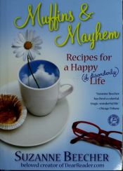 book cover of Muffins and Mayhem: Recipes for a Happy--if Disorderly--Life by Suzanne Beecher