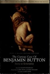 book cover of The curious case of Benjamin Button : story to screenplay by F. 스콧 피츠제럴드