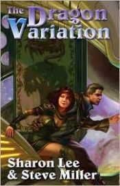 book cover of The Dragon Variation (Local Custom, Scout's Progress, Conflict of Honors) (Liaden Universe) by Sharon Lee