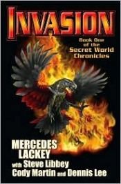 book cover of Invasion: Book One of the Secret World Chronicle by Mercedes Lackey
