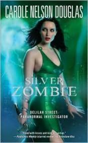 book cover of Silver Zombie: Delilah Street: Paranormal Investigator #4 by Carole Nelson Douglas
