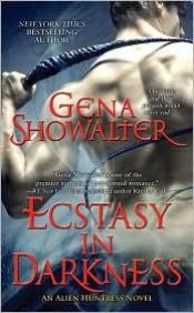 book cover of Ecstasy in Darkness (Alien Huntress, 5) by Gena Showalter
