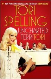 book cover of Uncharted terriTORI by Tori Spelling