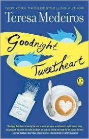 book cover of Goodnight Tweetheart by Teresa Medeiros