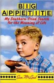 book cover of Big Appetite: My Southern-Fried Search for the Meaning of Life by Sam McLeod