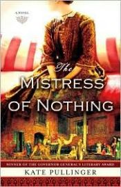 book cover of The Mistress of Nothing by Kate Pullinger