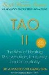 book cover of Tao II: The Way of Healing, Rejuvenation, Longevity, and Immortality by Zhi Gang Sha