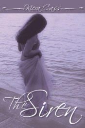 book cover of The Siren by Kiera Cass