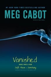 book cover of Vanished Books Three & Four: Safe House; Sanctuary by Meg Cabot