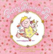 book cover of Pretty Princess Pig by Jane Yolen