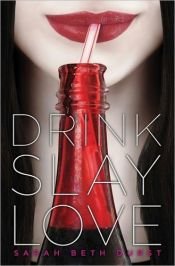 book cover of Drink, Slay, Love by Sarah Beth Durst
