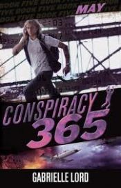 book cover of Conspiracy 365 : May by Gabrielle Lord
