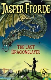 book cover of The Last Dragonslayer by Jasper Fforde