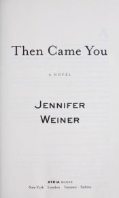 book cover of Then Came You by Jennifer Weiner