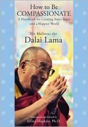book cover of How to Be Compassionate: A Handbook for Creating Inner Peace and a Happier World by Dalai Lama