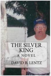 book cover of The Silver King by David B. Lentz