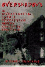 book cover of Overshadows: An Investigation into a Terrifying Modern Canadian Haunting by Richard Palmisano