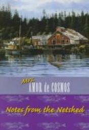 book cover of Notes from the Netshed by Mrs. Amor de Cosmos