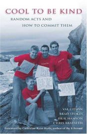book cover of Cool to Be Kind: Random Acts and How to Commit Them by Val Litwin
